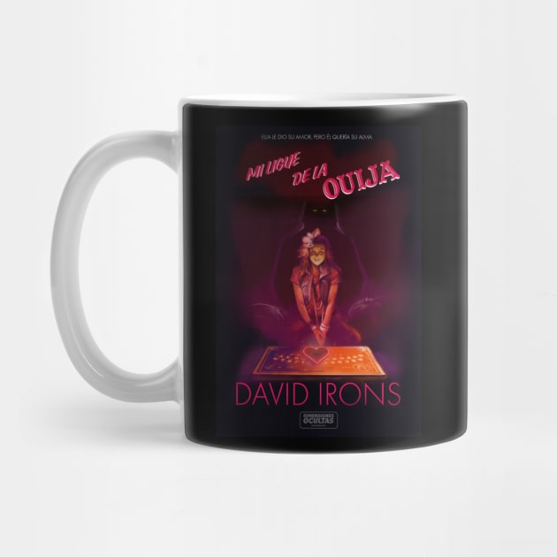 MI LIGUE DE LA OUIJA – MY OUIJA BOYFRIEND – DAVID IRONS Dimensiones Ocultas by David Irons Writer: Horror Tees!